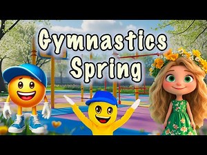 Spring Gymnastics Fun 🌸 Spring Fitness for Kids 🌸 Spring Gymnastics Song for Children