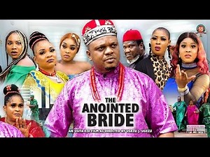 ANOINTED BRIDE SEASON 7(2022 NEW MOVIE) - Ken Erics| Ugezu J Ugezu 2022 Latest Nigerian Movie