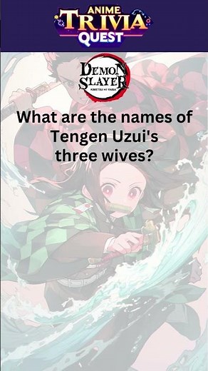 What are the names of Tengen Uzui's wives in Demon Slayers | Anime Quiz #demonslayer