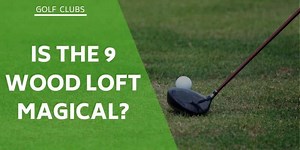 9 Wood: A Secret Weapon for Average Golfers