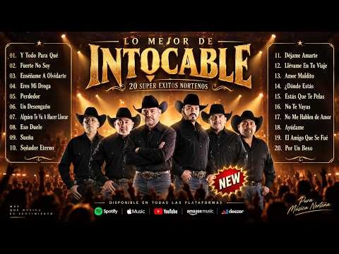 Intocable - 30 Grandes Exitos (Disco Completo) 💔 Norteñas Románticas Para Llorar y Pistear