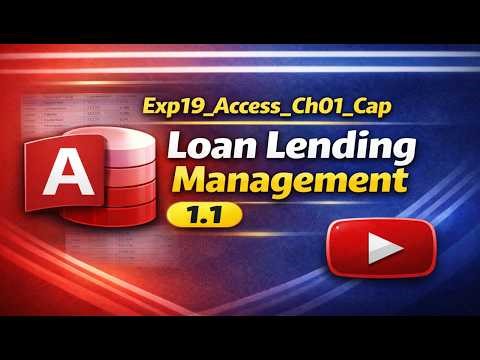 Exp19_Access_Ch01_Cap - Loan Lending Management 1.1 | Guaranteed clarity & confidence in Access