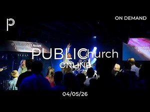 Public Church Online (04.05.26)