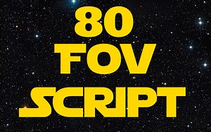 80 FOV Script (with source file) addon - Star Wars Battlefront II
