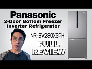 PANASONIC INVERTER REFRIGERATOR BOTTOM FREEZER NR-BV280XSPH FULL REVIEW