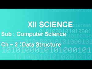 Std XII - Computer Science - Paper I - Chapter 2 - Data structure - Session 7