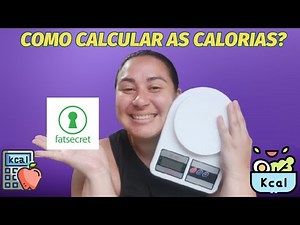 Como calcular as calorias dos alimentos? [Pesagem e app fatsecret] - Aprenda na prática