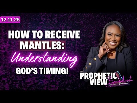 How To Receive Mantles: Understanding God's Timing! | Prophetess Miranda Ministries
