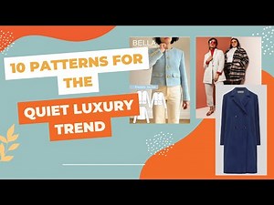 10 Patterns for the Quiet Luxury Trend