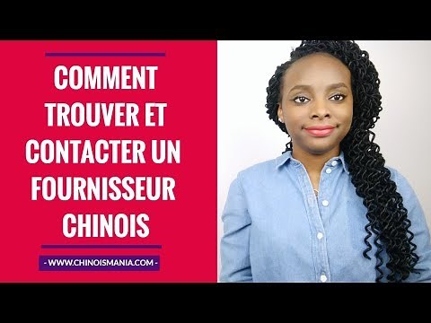 COMMENT TROUVER ET CONTACTER UN FOURNISSEUR EN CHINE ?