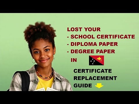 Lost School Certificate, Diploma or Degree in Papua New Guinea? Here’s What to Do