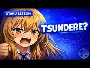 Why Are Tsundere's so Mean at First? | Otaku Lessons