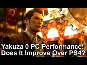 Yakuza 0 PC Port Tested! Performance, Settings + PS4 Graphics Comparison!