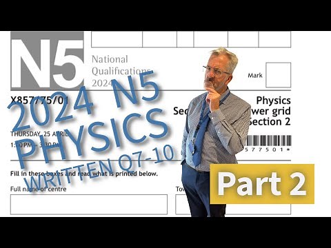 N5 Physics 2024 written paper part 2 - Q7-10