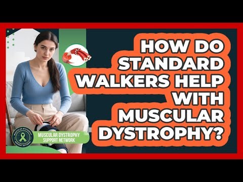 How Do Standard Walkers Help With Muscular Dystrophy?