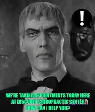 Addams Family - Lurch - You Rang? - We're Taking Appointments Here At Discover Chiropractic Meme/GIF