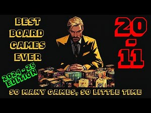 [20-11] - The Top 100 Of The Best Board Games Ever! [2024-25]