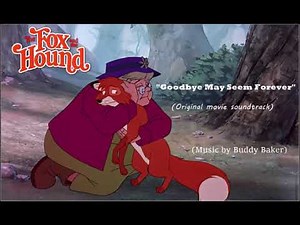 The fox and the hound: Goodbye May Seem Forever (Original instrumental soundtrack)