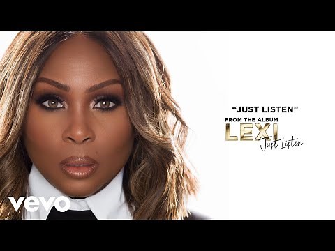 Lexi - Just Listen (Audio)
