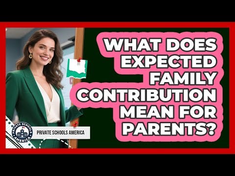 What Does Expected Family Contribution Mean For Parents?