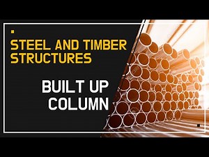 Design of steel and timber structure DESIGN OF BUILT UP COLUMN USING double channel section