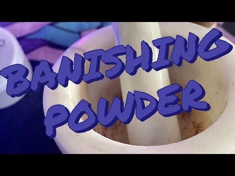 HOW TO MAKE BANISHING POWDER
