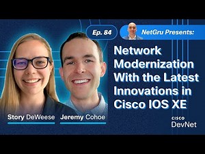 Network Modernization with the Latest Innovations in Cisco IOS XE | Ep. 84