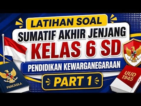 LATIHAN SOAL SUMATIF AKHIR JENJANG KELAS 6 SD PENDIDIKAN PANCASILA || PART 1