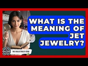 What Is The Meaning Of Jet Jewelry? - The Collectibles Guide