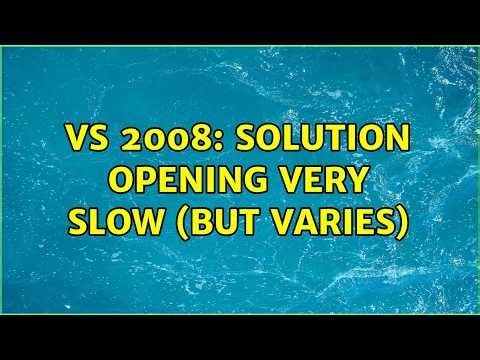 VS 2008: Solution opening very slow (but varies)