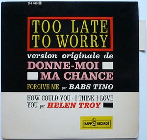 Helen Troy / Babs Tino - Too Late Too Worry