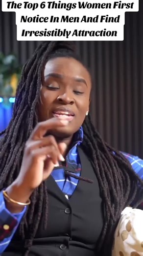 Understanding Attraction: Women’s Top 6 First Impressions