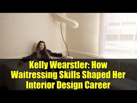 Kelly Wearstler: How Waitressing Skills Shaped Her Interior Design Career