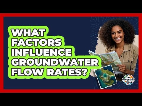 What Factors Influence Groundwater Flow Rates?