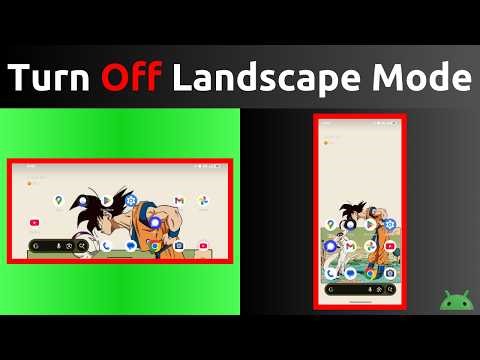 How To Turn Off Landscape Mode On Android