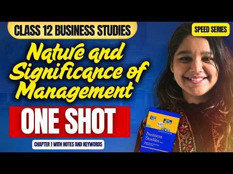 Nature and Significance of Management ONE SHOT 🔥 | w/ Notes | Business Studies Class 12 Speed Series