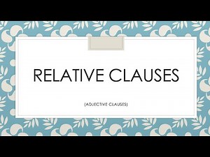 Relative (Adjective) Clauses B1 & B2 LEVELS
