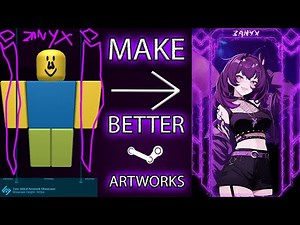 Make your steam artworks better (full guide to steam artwork creation)