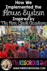 How We Implemented The House System Inspired by The Ron Clark Academy at Our School - The Rigorous Owl