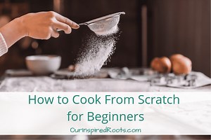 Cooking from Scratch for Beginners