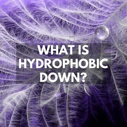 What Is Hydrophobic Down? 5 Benefits Of Water Resistant Down