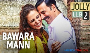 बावरा मन BAWARA MANN Hindi lyrics - JOLLY LLB 2