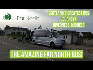 Scotland’s Greatest Bus Journey? The Amazing Far North Bus! | Inverness - Durness