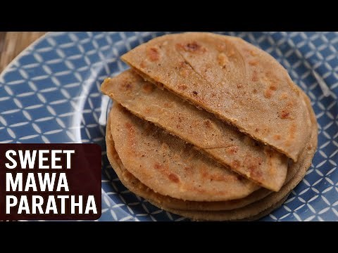 Sweet Mawa Paratha | MOTHER'S RECIPE | How To Make Khoya Paratha | Mava Paratha | Breakfast Recipe