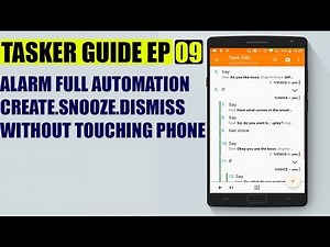 TASKER GUIDE EP 09 ALARM FULL AUTOMATION (CREATE.SNOOZE.DISMISS AUTOMATICALLY)