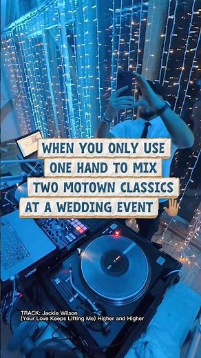 When you only use one hand to mix two Motown classics at a wedding event.