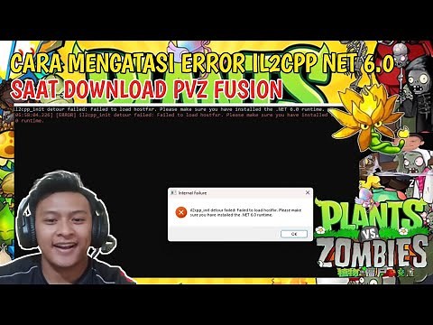 CARA MENGATASI ERROR IL2CPP INIT DETOUR FAILED NET 6.0 SAAT DOWNLOAD PLANTS VS ZOMBIES FUSION