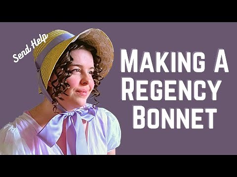 Making A Regency Bonnet