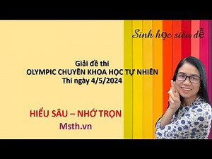 CÙNG GIẢI ĐỀ OLYMPIC CHUYÊN KHOA HỌC TỰ NHIÊN THI NGÀY 4/5/2024