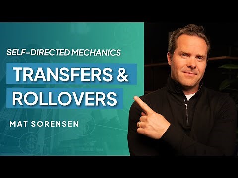 Self-Directed Mechanics - Transfers & Rollovers Explained!